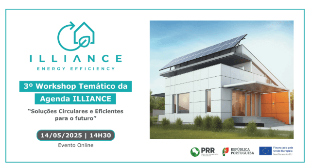 “Soluções Circulares e Eficientes para o futuro”: 3º Workshop Temático da Agenda ILLIANCE