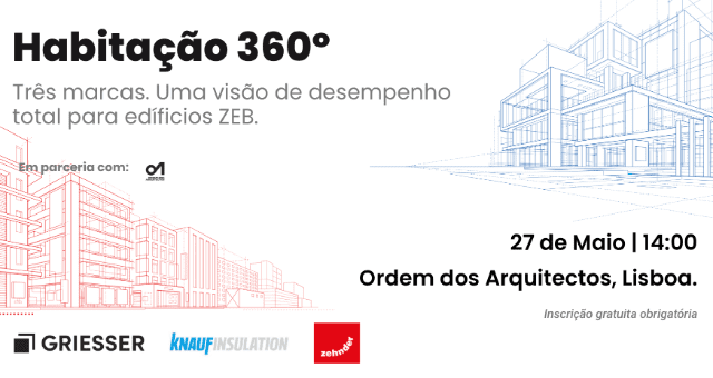 “Habitação 360º: ZEB – Arquitetura para um Futuro com Balanço Energético Zero”: Projetar melhor não é apenas possível. É necessário!