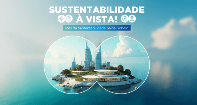 Saint-Gobain Portugal apresenta ‘Sustentabilidade à Vista!’ com um mês de iniciativas dedicadas ao futuro da Construção