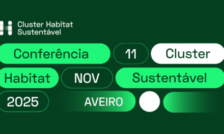 Conferência do Cluster Habitat Sustentável 2025: 11 de novembro, Parque de Exposições de Aveiro